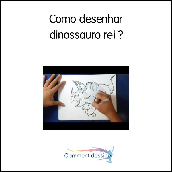 Como desenhar dinossauro rei